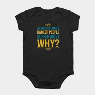 Across Cultures Darker People Suffer Most Why Baby Bodysuit